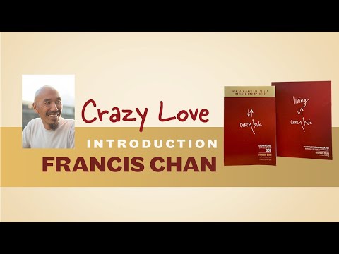 Crazy Love by Francis Chan Crazy Love by Francis Chan