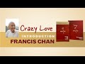 Francis Chan - Crazy Love Introduction 