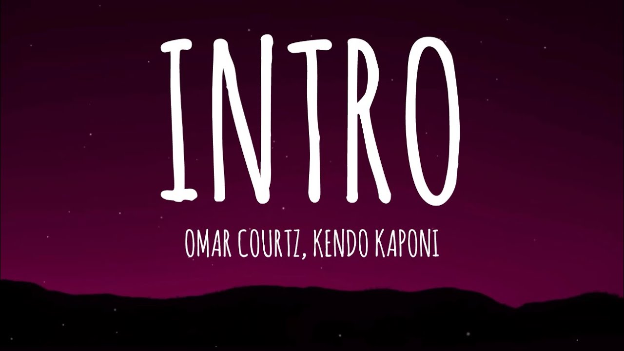 Omar Courtz, Kendo Kaponi - INTRO (Letra/Lyrics)