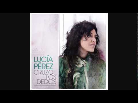 Lucía Pérez - "Cruzo los dedos" (Warner Music Spain, 2011)