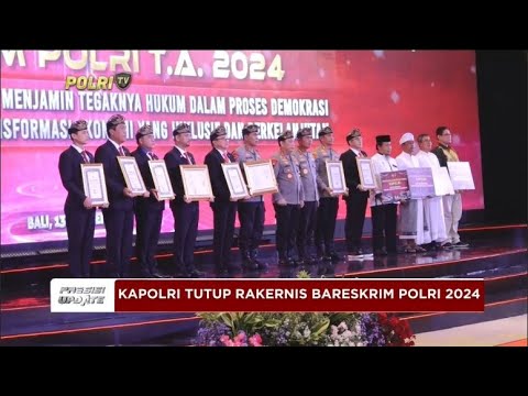 PRESISI UPDATE : KAPOLRI TUTUP RAKERNIS BARESKRIM POLRI 2024 16/05/2024 13.00