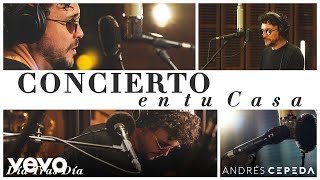 Andrés Cepeda - Día Tras Día (Concierto En Tu Casa)