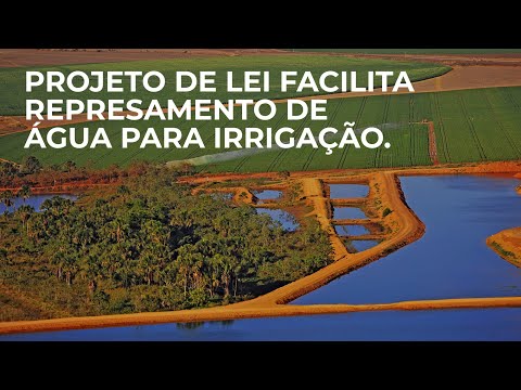 Projeto de Lei facilita REPRESAMENTO de ÁGUA para IRRIGAÇÃO