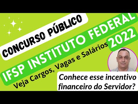 Concurso IFSP 2022 Instituto Federal. Cargos, vagas, salários. Conhece esse  Incentivo do Servidor?