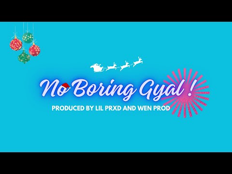 LIL PRXD X WEN PROD - NO BORING GYAL [ XMAS GIFT ]