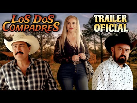Los Dos Compadres: La Mujer De Todos | TRÁILER OFICIAL