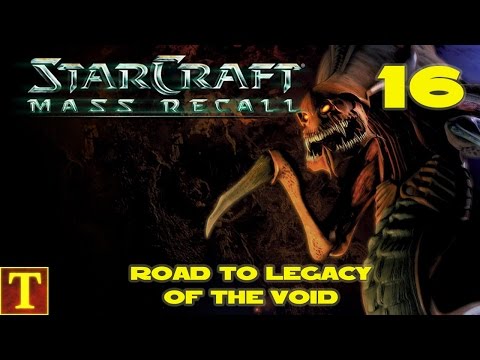 Road to Legacy of the Void - StarCraft Mass Recall - Part 16