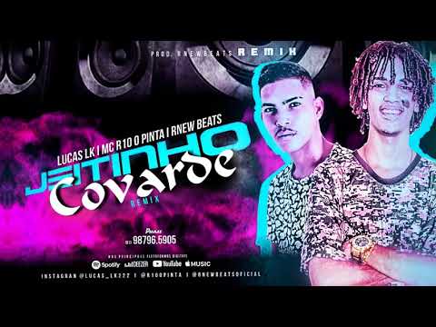LUCAS LK E MC R10 O PINTA - JEITINHO COVARDE - PROD. RNEW BEATS