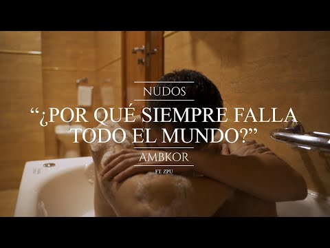 AMBKOR – 12. “¿POR QUÉ SIEMPRE FALLA TODO EL MUNDO?" ft. ZPU [CONCEPT VIDEO] (Letra) | "NUDOS 2022"