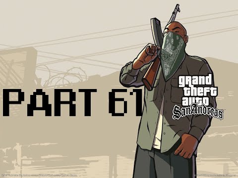 Grand Theft Auto: San Andreas Walkthrough - Part 61 [No Commentary]