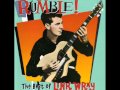 Rumble - Link Wray & His Ray Men 