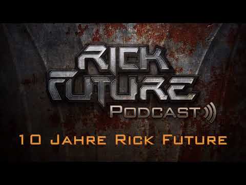 Der Rick-Future-Podcast - 10 Jahre Rick Future (17.04.2018)