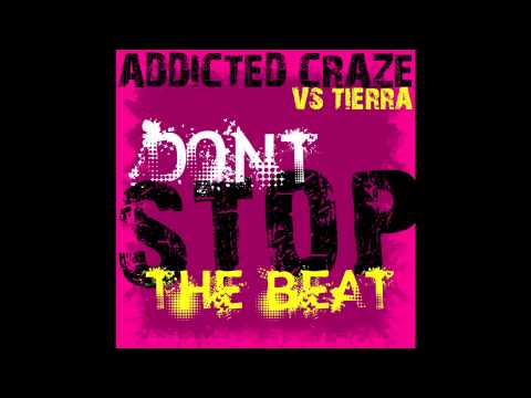 Addicted Craze Vs.  Tierra -  Don´t Stop the Beat (Secret Layor Remix) // DANCECLUSIVE //