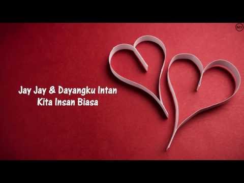 Jay Jay & Dayangku Intan - Kita insan biasa (Lirik)