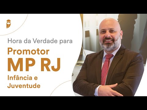 Hora da Verdade para Promotor MP RJ - Infância e Juventude
