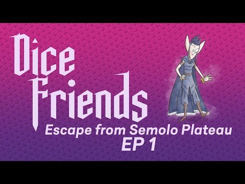 Dice Friends — Escape from Semolo Plateau Ep1