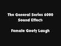 The General Series 6000 SFX Female Goofy Laugh