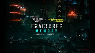 Cover art for Fractured Memory | Inspired by Night City OST Wuthering Waves × Cyberpunk: Edgerunners