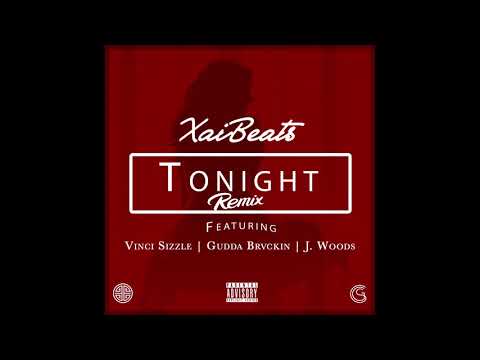Xai Beats - Tonight (Remix) [feat. Trey Sizzle, Gudda Brvckin & J Woods]