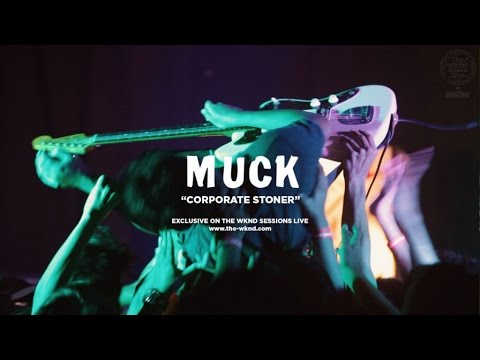 Muck - Muck | Corporate Stoner (Live on The Wknd Sessions, #97)