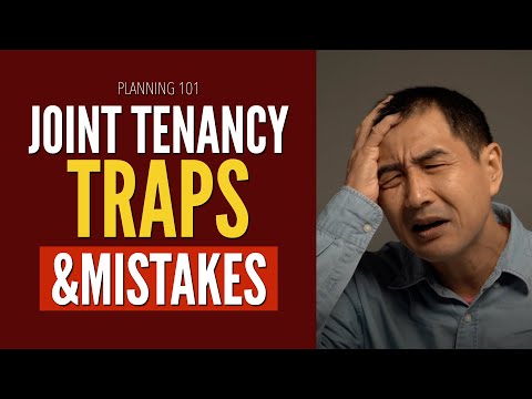 The Unintended Consequences Of Joint Tenancy (Mistake/Traps)