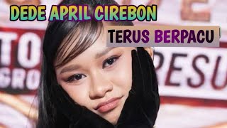 Download lagu LAGU TERBARU DEDE APRIL CIREBON-TERUS BERPACU mp3