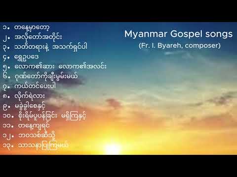 Myanmar Gospel songs (Fr. I. Byareh, composer)