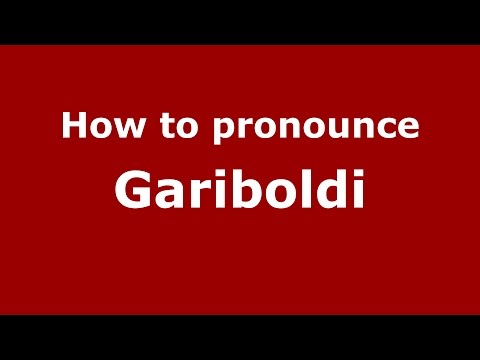 How to pronounce Gariboldi (Italian/Italy)  - PronounceNames.com