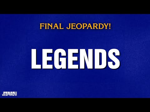 Legends | Final Jeopardy! | JEOPARDY!