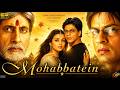 Mohabbatein Full Movie Hindi Amitabh Bachchan Shah Rukh Khan Aishwarya Rai Review Analysis