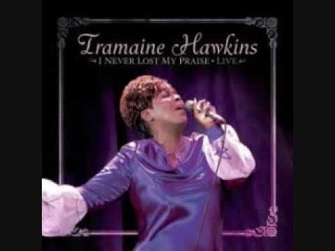 tramaine hawkins- i never lost my praise