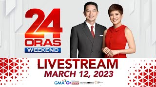 24 Oras Weekend Livestream: March 12, 2023 - Replay