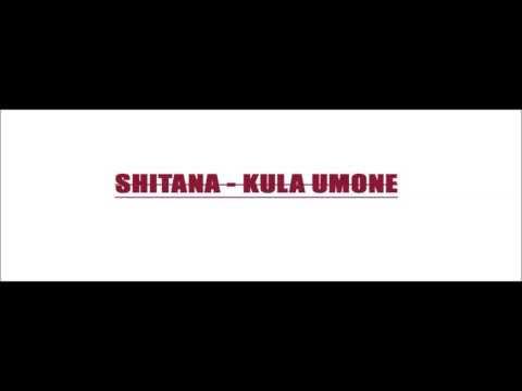 SHITANA - KULA UMONE - Audio