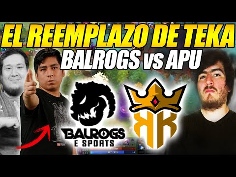 EL REEMPLAZO DE KINGTEKA!! BALROGS vs APU KING - GAME 1 - DPC SA TOUR SPRING 2022 DOTA 2