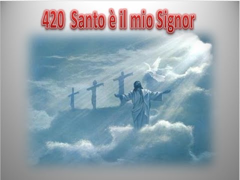 420 SANTO E' IL MIO SIGNOR - KARAOKE