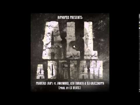 Praverb - All A Dream (Feat. AWKWORD, Kev Turner & DJ Grazzhoppa)