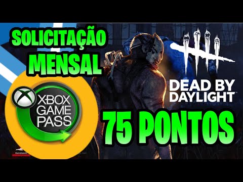 DEAD BY DAYLIGHT - SOLICITAÇÃO MENSAL DO GAME PASS 75 PONTOS MICROSOFT REWARDS