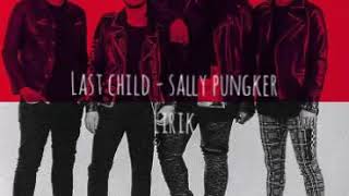 Download lagu Last Child - Sally Pungker ( lirik ) mp3 Download lagu Last Child - Sally Pungker ( lirik ) mp3