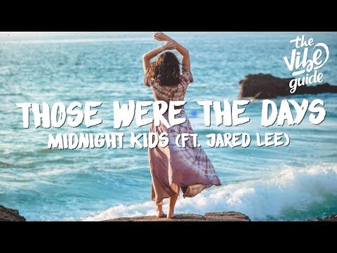 Midnight Kids - Those Were The Days (Lyrics) ft. Jared Lee