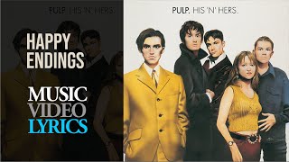 Pulp - Happy Endings (Lyrics)