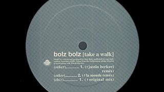 Bolz Bolz ‎- Take A Walk ( La Monde Remix )