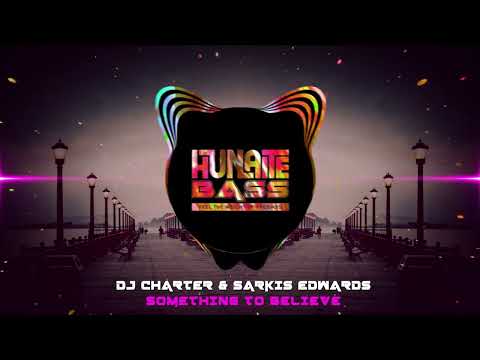 Dj Charter & Sarkis Edwards - Something To Believe (Extended Mix)
