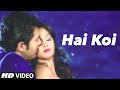 Hai Koi VIDEO Song Chor Bazaari Gajendra Verma T Series
