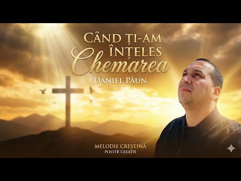 Daniel Păun - Când ți-am înțeles chemarea