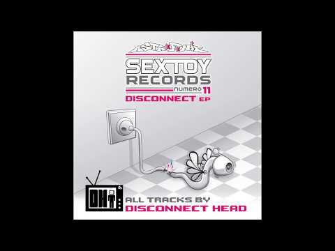 DISCONNECT HEAD, NOKONTROL - SeXToy Records 11