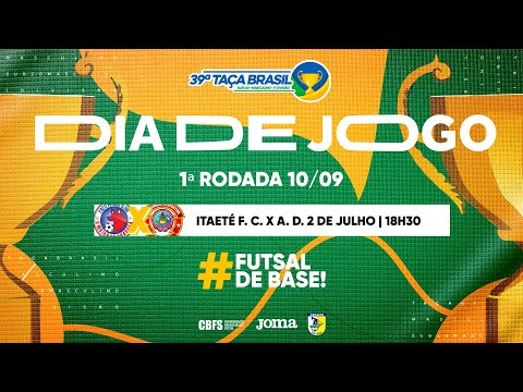 Taça Brasil Sub20 Masc. 1ª Divisão - Itaeté F. C. x A. D. 2 de Julho - 1ª Rodada - Ao Vivo