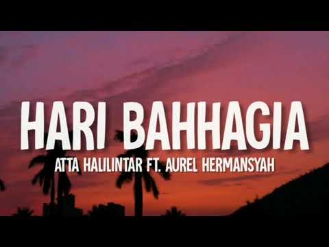 Hari Bahhagia - Atta Halilintar ft. Aurel Hermansyah 1 hour