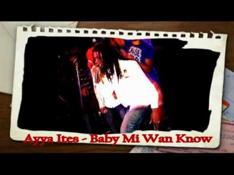 Ayya Ites - Baby Mi Wan Know
