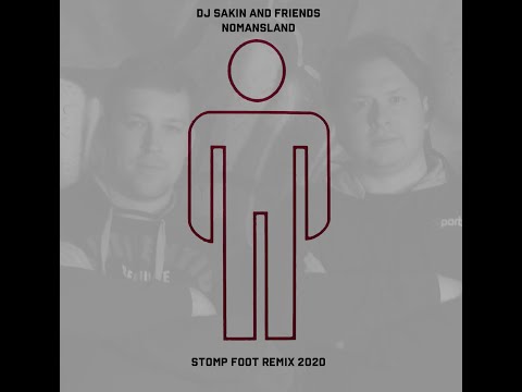 DJ Sakin and Friends -  Nomansland ( Stomp foot remix 2020 )