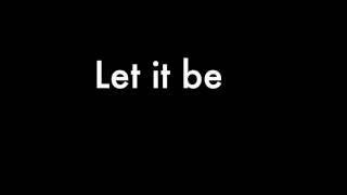 Let it be-Labrinth-Lyrics